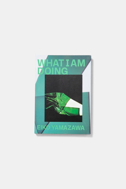 What i am doing / Eiko Yamazawa