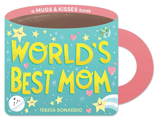 World's Best Mom (A Mugs & Kisses Mother's Day Shaped Board Book for Toddlers) - Wee Bee Baby Boutique